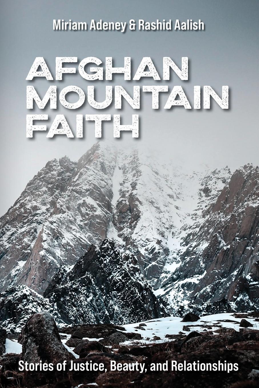 Cover: 9781645085423 | Afghan Mountain Faith | Stories of Justice, Beauty, and Relationships