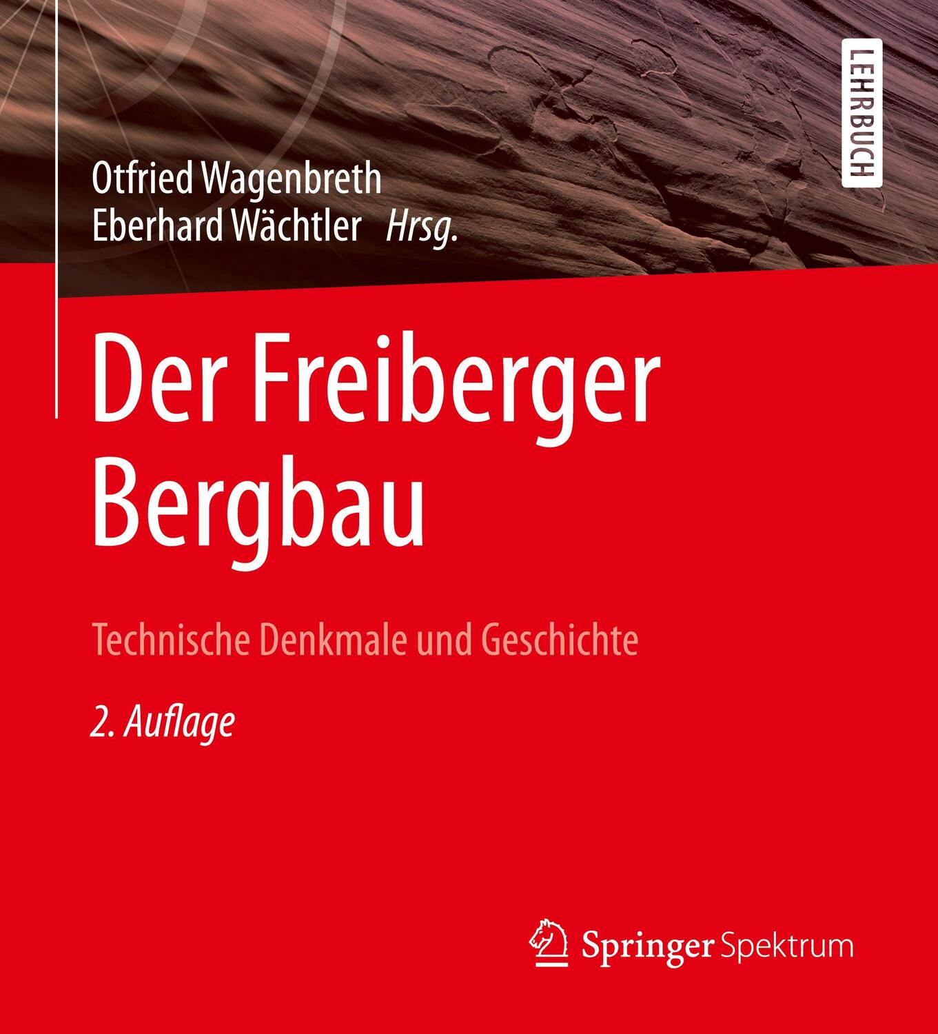 Cover: 9783662447635 | Der Freiberger Bergbau | Technische Denkmale und Geschichte | Buch