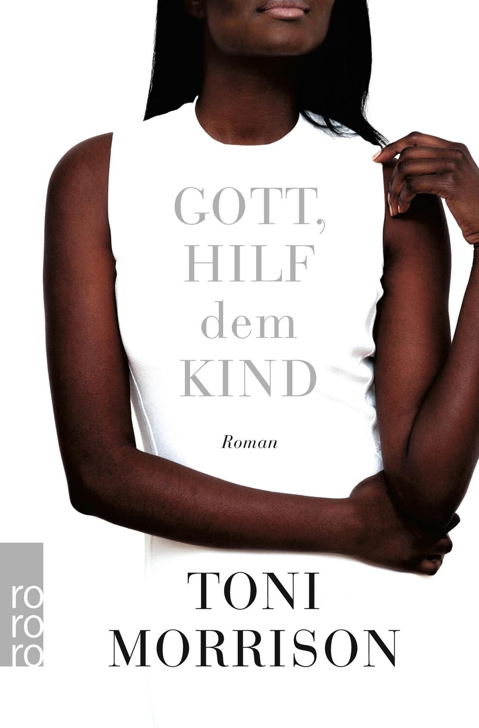 Cover: 9783499271724 | Gott, hilf dem Kind | Toni Morrison | Taschenbuch | Deutsch | 2018