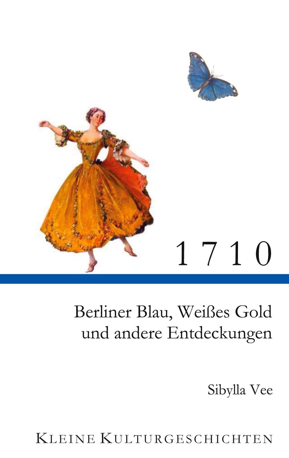 Cover: 9783756897735 | 1710 | Berliner Blau, Weißes Gold und andere Entdeckungen | Vee | Buch