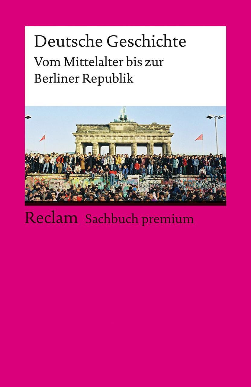 Cover: 9783150144466 | Deutsche Geschichte. Vom Mittelalter bis zur Berliner Republik | Buch