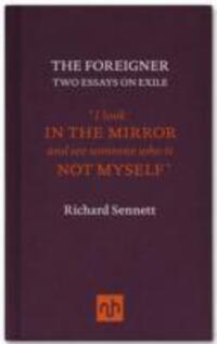 Cover: 9781907903083 | The Foreigner | Two Essays on Exile | Richard Sennett | Buch | 2011