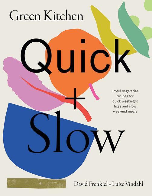 Cover: 9781784884901 | Green Kitchen: Quick & Slow | David Frenkiel (u. a.) | Buch | Englisch
