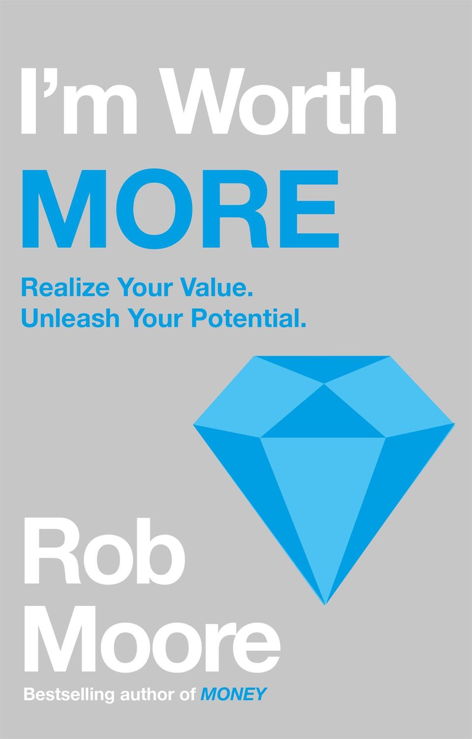 Cover: 9781529303643 | I'm Worth More | Realize Your Value. Unleash Your Potential | Moore