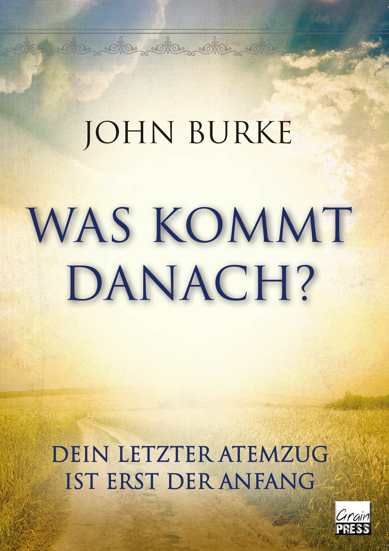 Cover: 9783947454778 | Was kommt danach? | Dein letzter Atemzug ist erst der Anfang | Burke