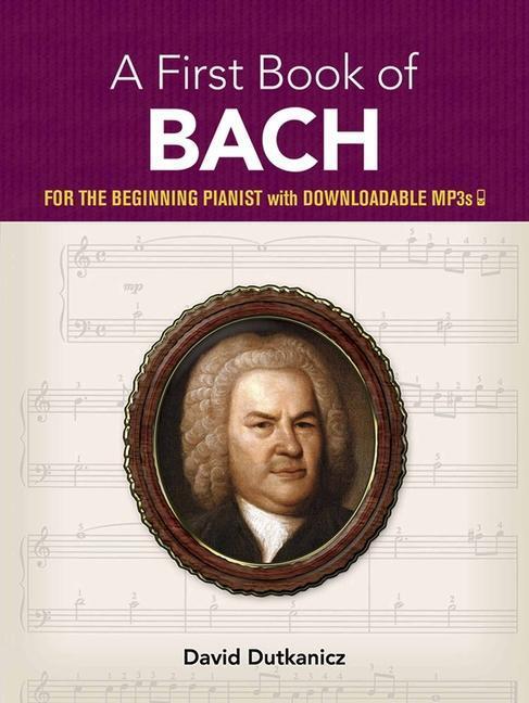 Cover: 9780486457376 | A First Book of Bach: For the Beginning Pianist with Downloadable Mp3s