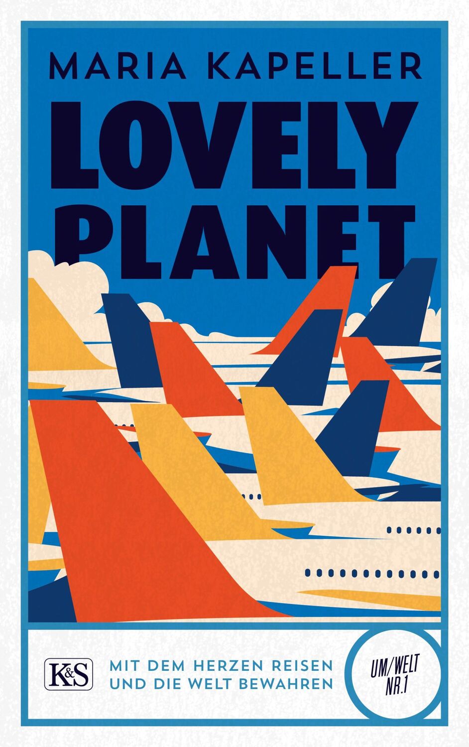 Cover: 9783218012249 | Lovely Planet | Mit dem Herzen reisen und die Welt bewahren | Kapeller