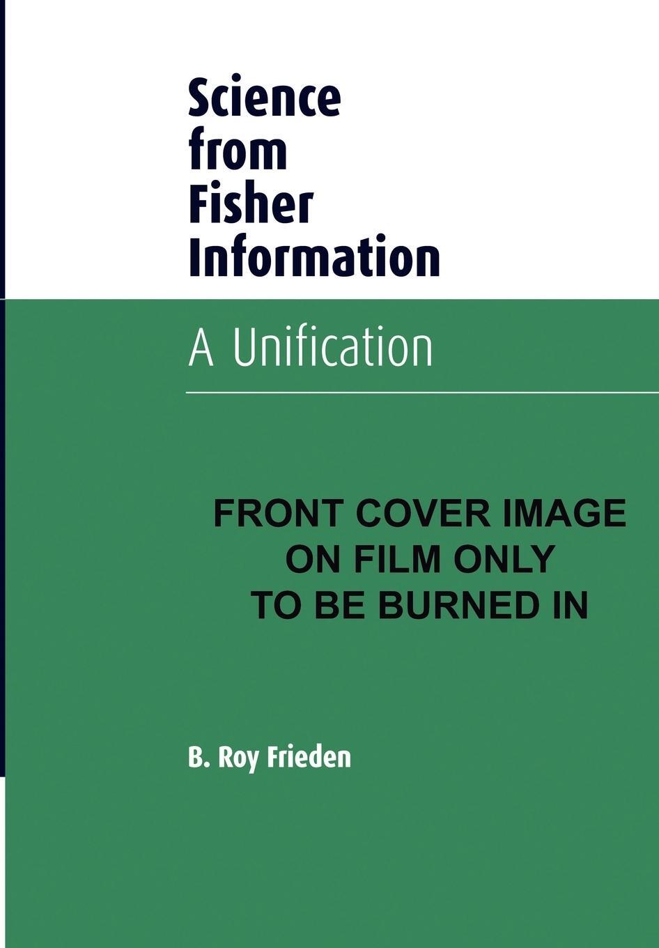 Cover: 9780521009119 | Science from Fisher Information | A Unification | B. Roy Frieden