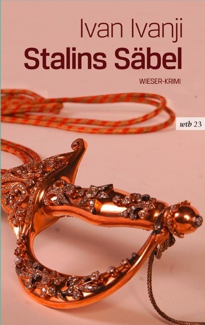 Cover: 9783990291788 | Stalins Säbel | Wieser-Krimi, wtb Wieser Taschenbuch 23 | Ivan Ivanji