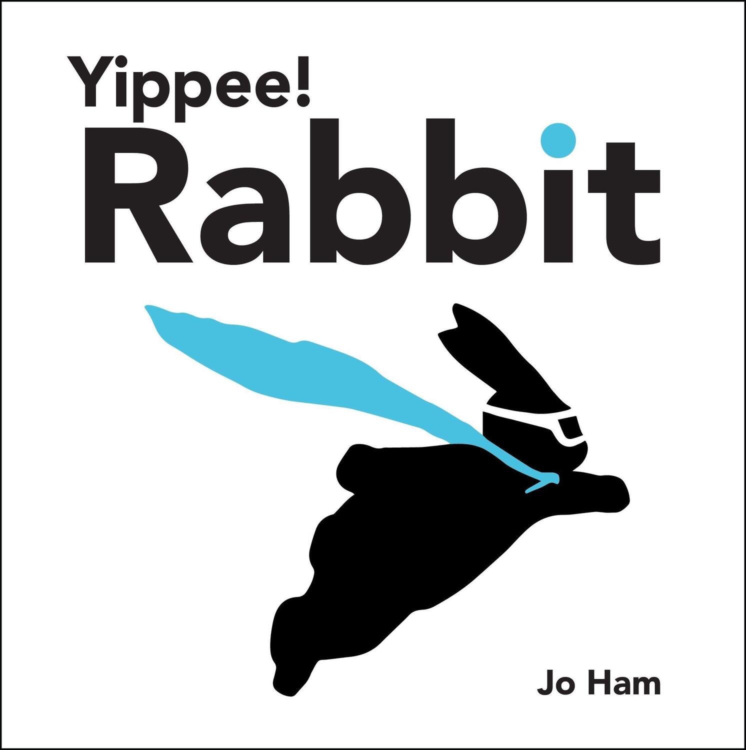 Cover: 9781529509106 | Yippee! Rabbit | Jo Ham | Buch | Englisch | 2023 | Walker Books Ltd.