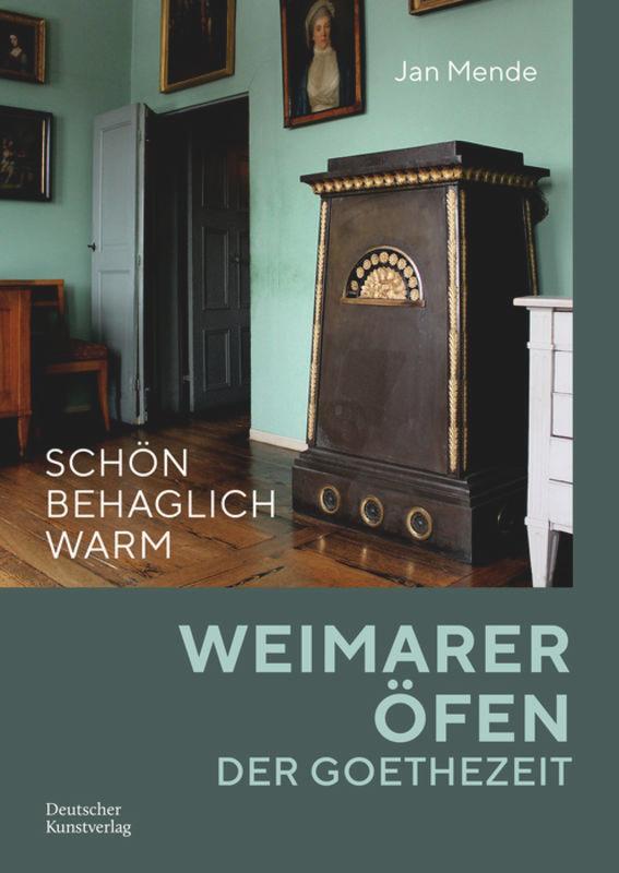 Cover: 9783422979864 | Schön behaglich warm | Weimarer Öfen der Goethezeit | Jan Mende | Buch