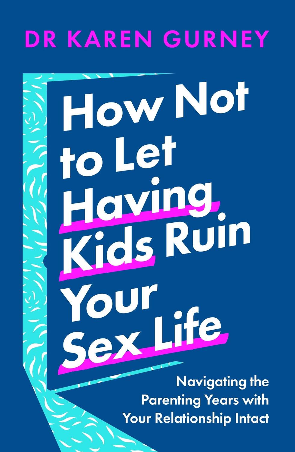 Cover: 9781035405114 | How Not to Let Having Kids Ruin Your Sex Life | Gurney | Taschenbuch