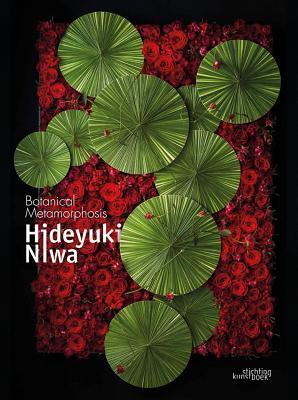 Cover: 9789058566065 | Hideyuki Niwa: Botanical Metamorphosis: Botanical Metamorphosis | Buch