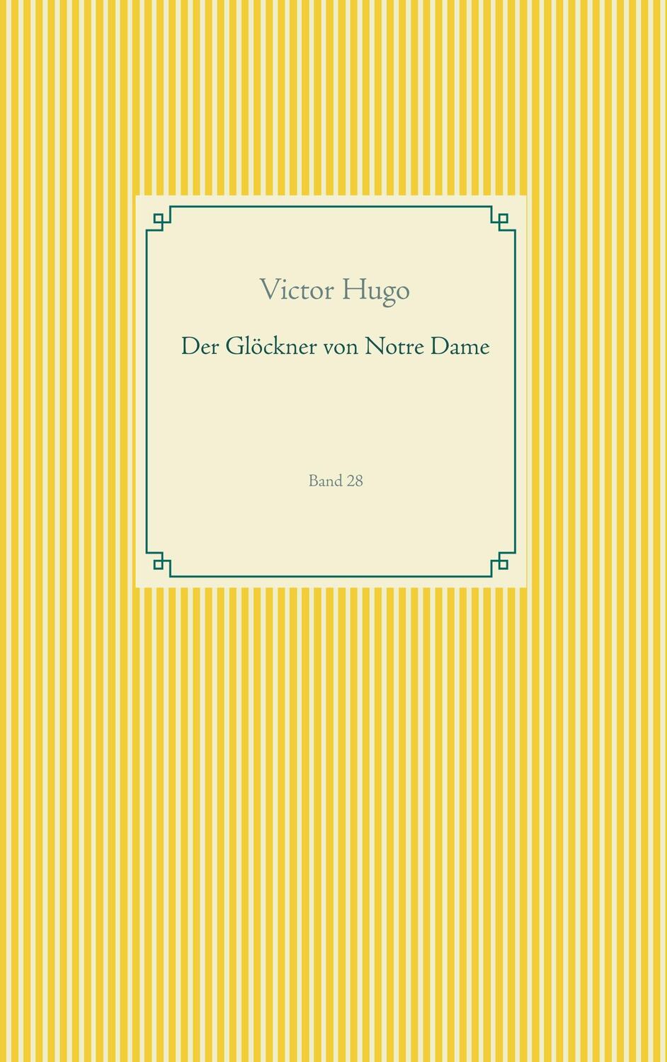 Cover: 9783749496365 | Der Glöckner von Notre Dame | Band 28 | Victor Hugo | Taschenbuch