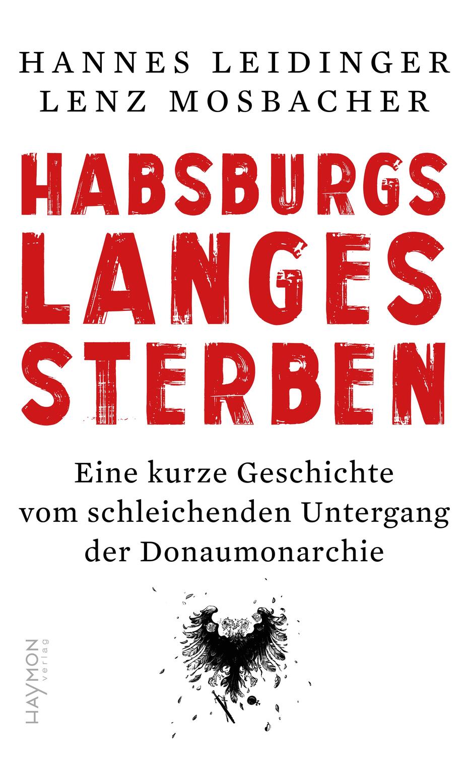 Cover: 9783709982228 | Habsburgs langes Sterben | Hannes Leidinger | Taschenbuch | 256 S.
