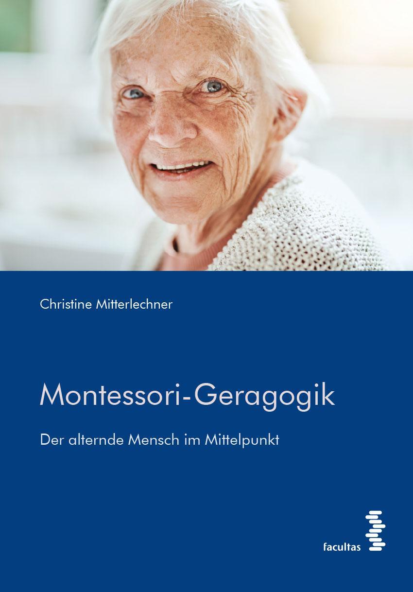 Cover: 9783708922492 | Montessori-Geragogik | Der alternde Mensch im Mittelpunkt | Buch
