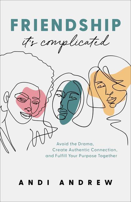 Cover: 9780801094316 | Friendship--It`s Complicated - Avoid the Drama, Create Authentic...