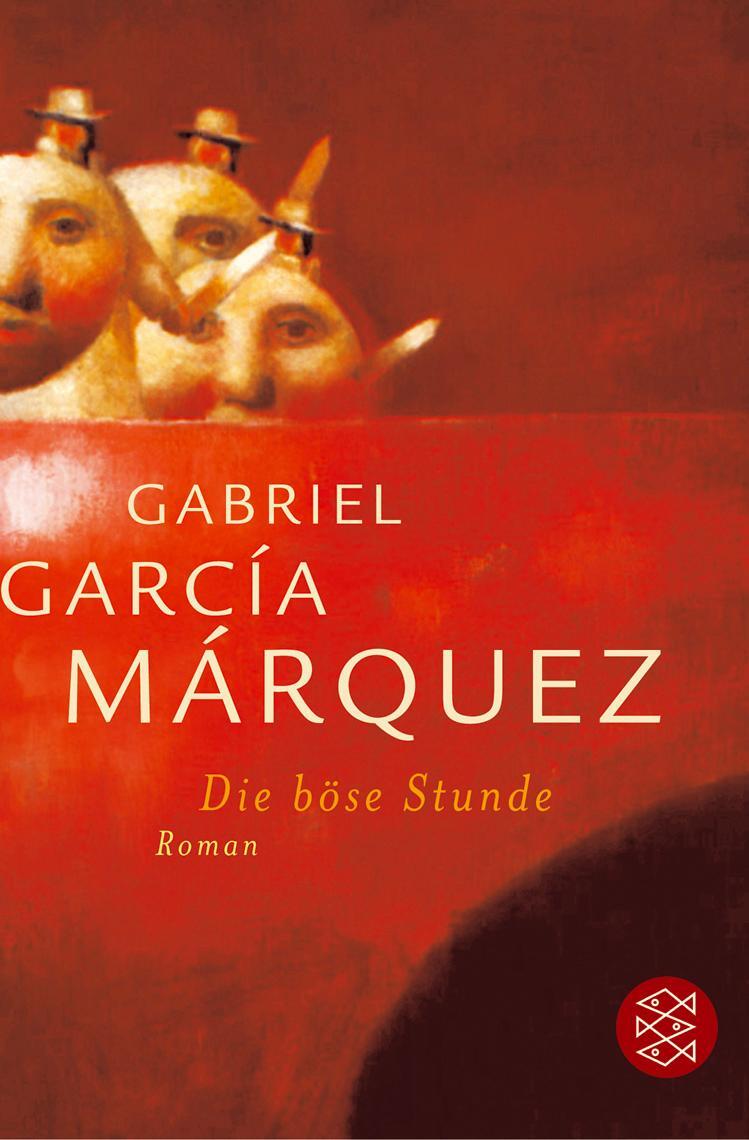 Cover: 9783596162604 | Die böse Stunde | Gabriel Garcia Marquez | Taschenbuch | Deutsch