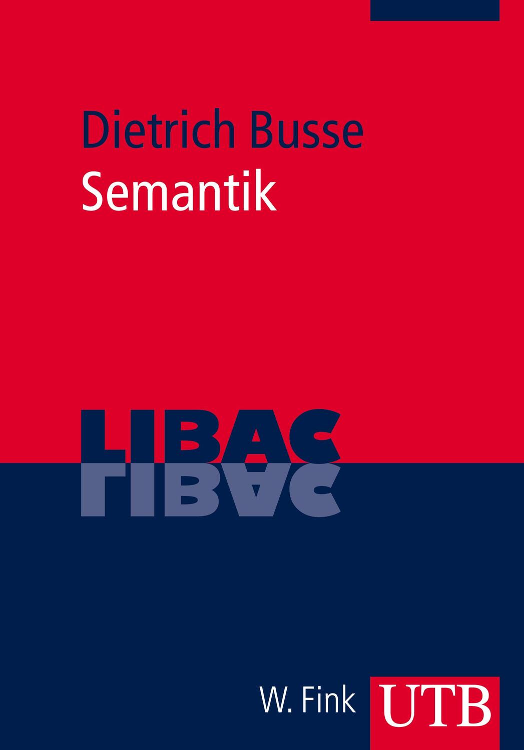 Cover: 9783825232801 | Semantik | Libac - Linguistik für Bachelor, LIBAC | Dietrich Busse