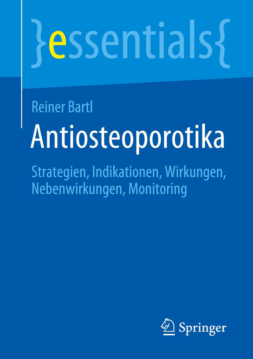 Cover: 9783662654743 | Antiosteoporotika | Reiner Bartl | Taschenbuch | essentials | Deutsch