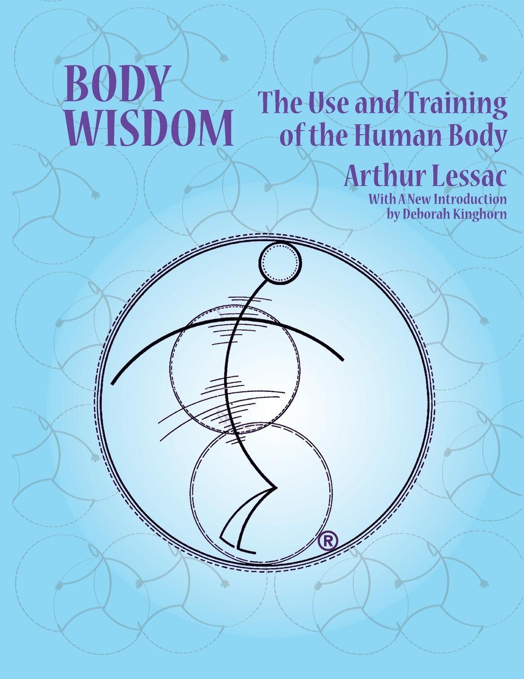 Cover: 9780999616499 | Body Wisdom | the use and training of the human body | Lessac Arthur