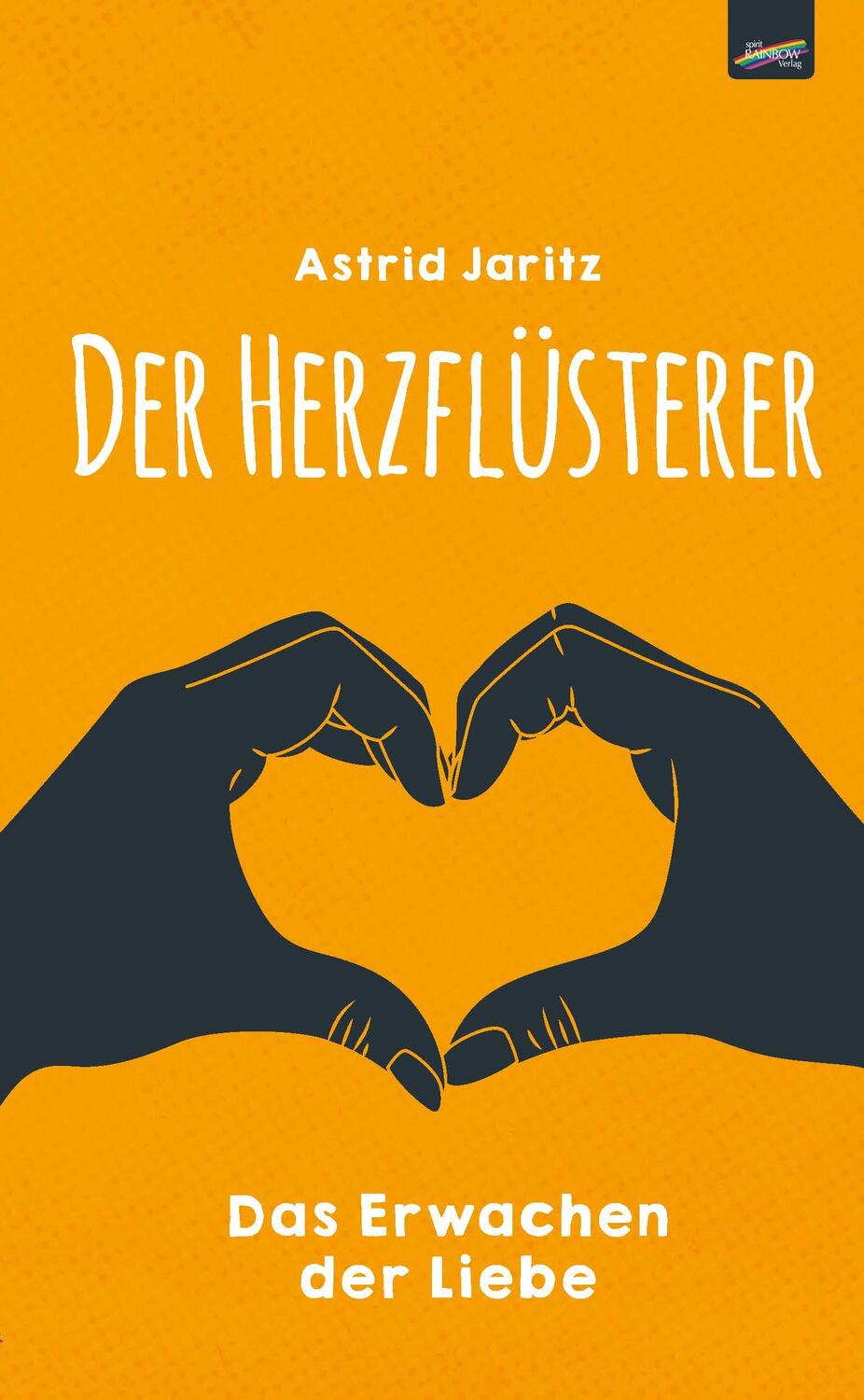 Cover: 9783948108687 | Der Herzflüsterer | Das Erwachen der Liebe | Astrid Jaritz | Buch