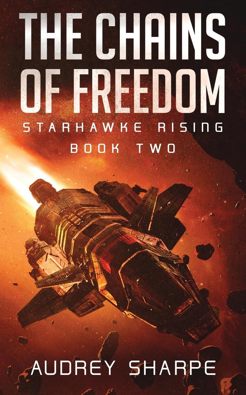 Cover: 9781946759030 | The Chains of Freedom | Audrey Sharpe | Taschenbuch | Starhawke Rising
