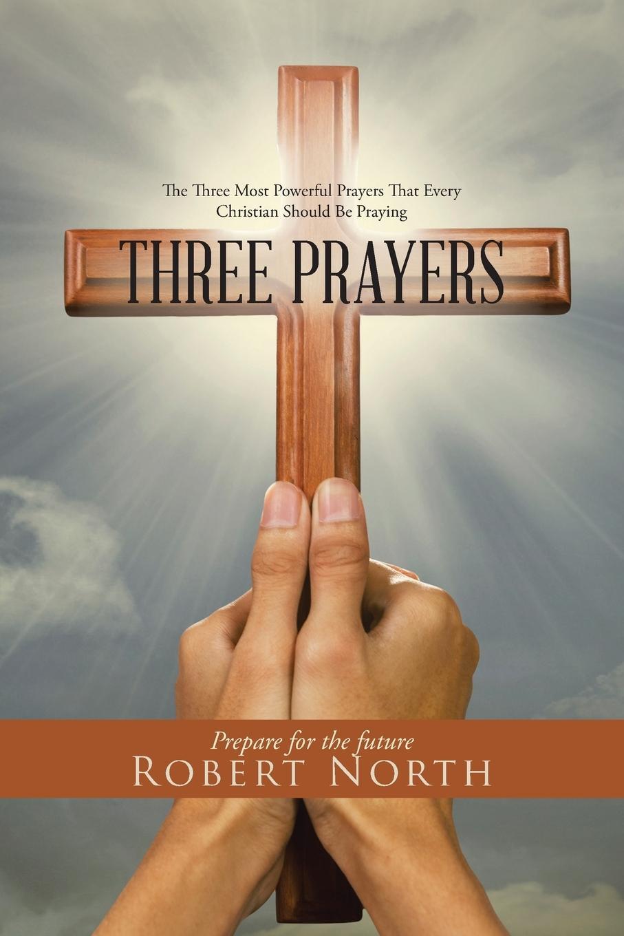 Cover: 9781504355827 | Three Prayers | Robert North | Taschenbuch | Kartoniert / Broschiert