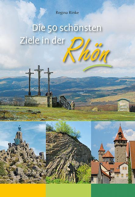 Cover: 9783865688262 | Die 50 schönsten Ziele in der Rhön | Regina Rinke | Taschenbuch | 2012