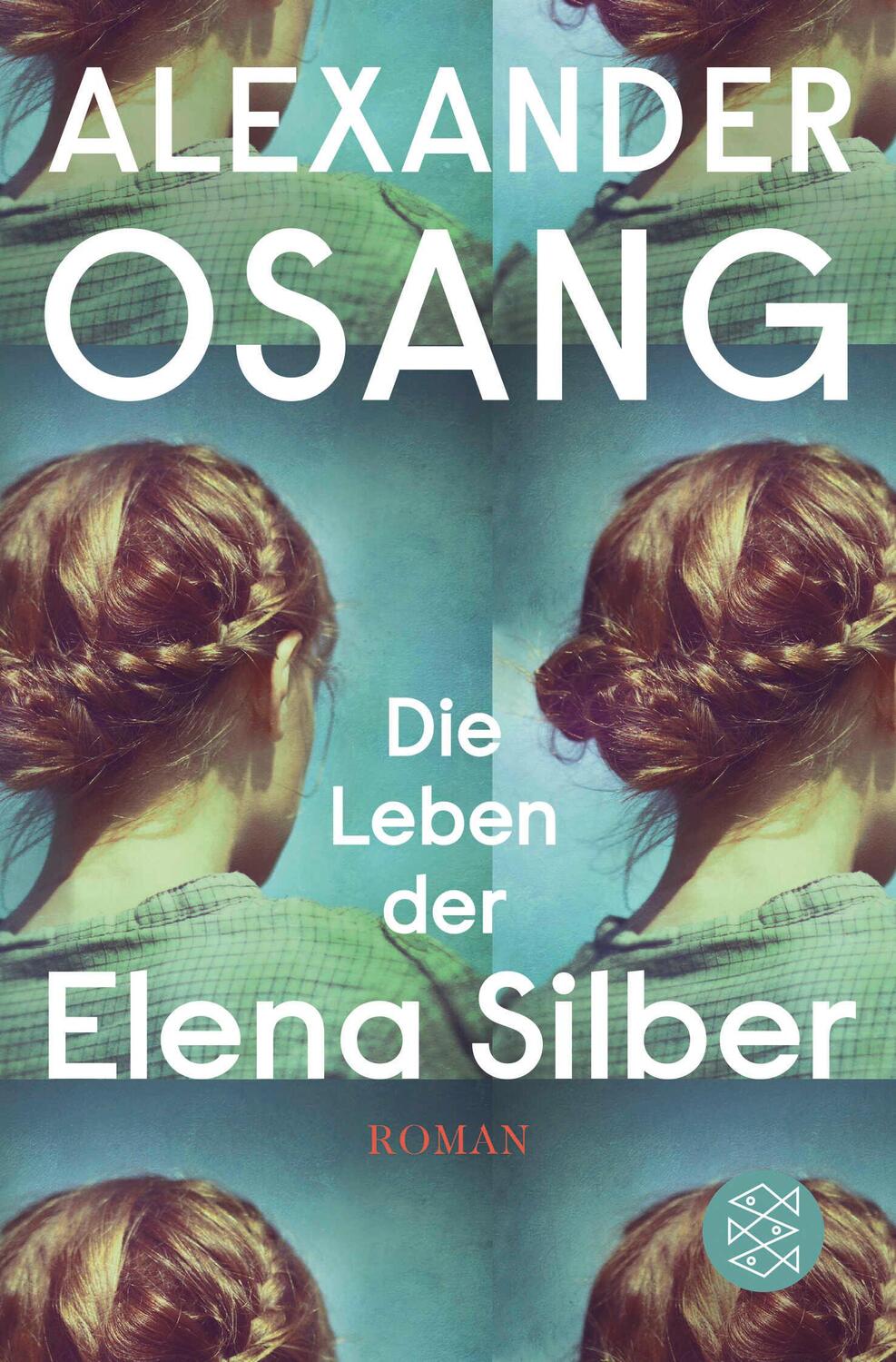 Cover: 9783596704149 | Die Leben der Elena Silber | Alexander Osang | Taschenbuch | 624 S.
