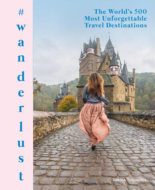 Cover: 9780062981035 | #Wanderlust | The World's 500 Most Unforgettable Travel Destinations