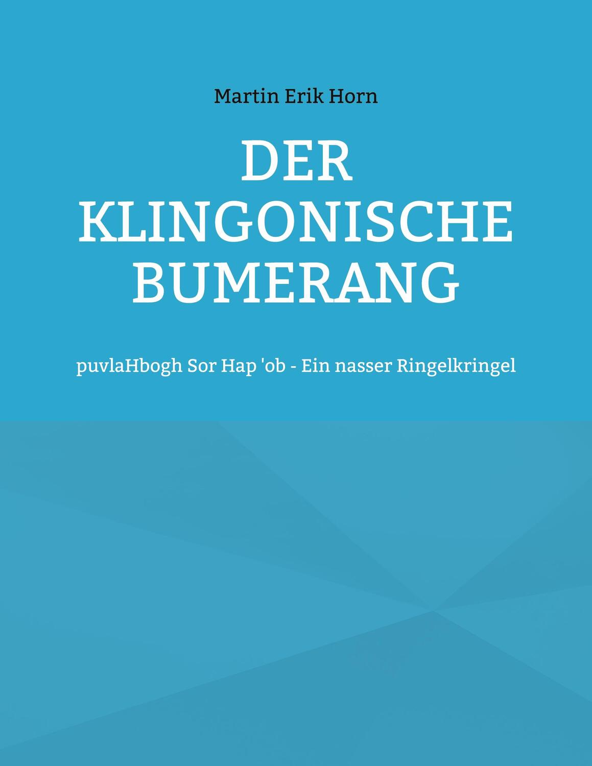 Cover: 9783758304613 | Der Klingonische Bumerang | Martin Erik Horn | Taschenbuch | Paperback