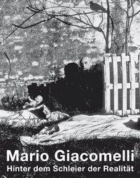 Cover: 9783038280354 | Mario Giacomelli | Hinter dem Schleier der Realität | Buch | 152 S.