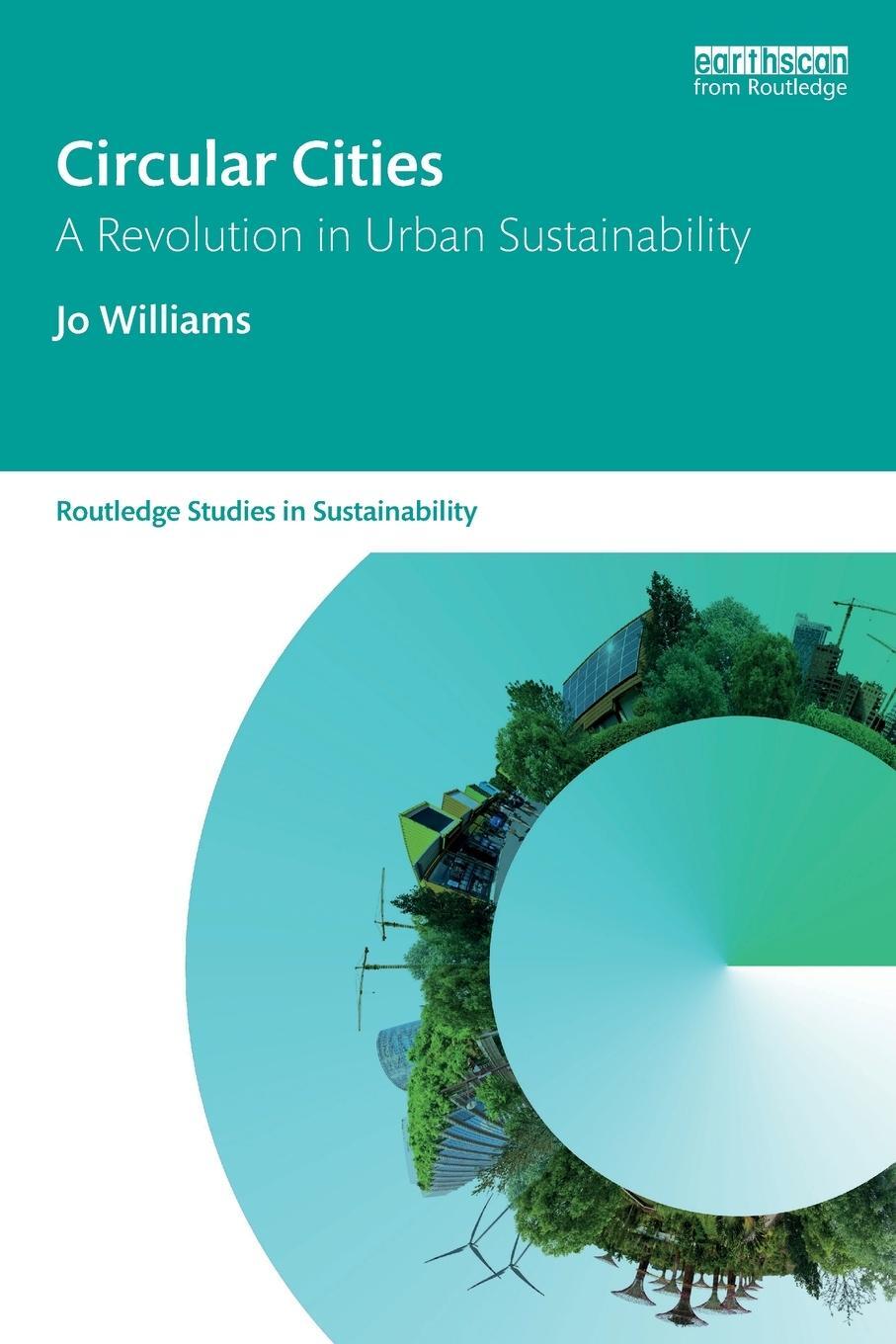 Cover: 9780367748166 | Circular Cities | A Revolution in Urban Sustainability | Jo Williams