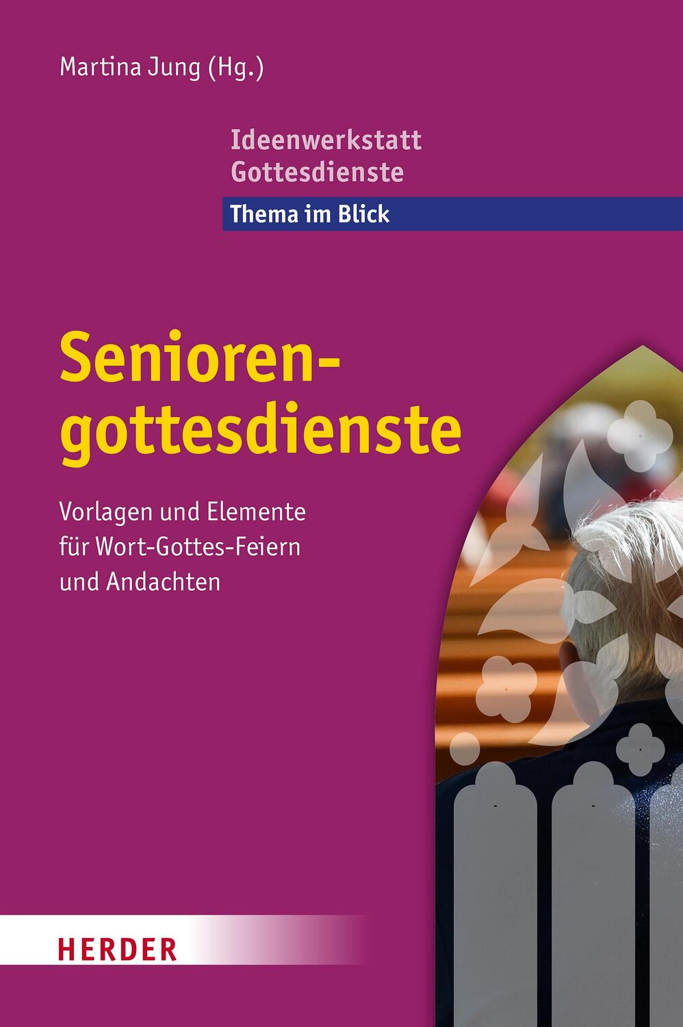 Cover: 9783451008801 | Seniorengottesdienste | Martina Jung | Taschenbuch | 128 S. | Deutsch