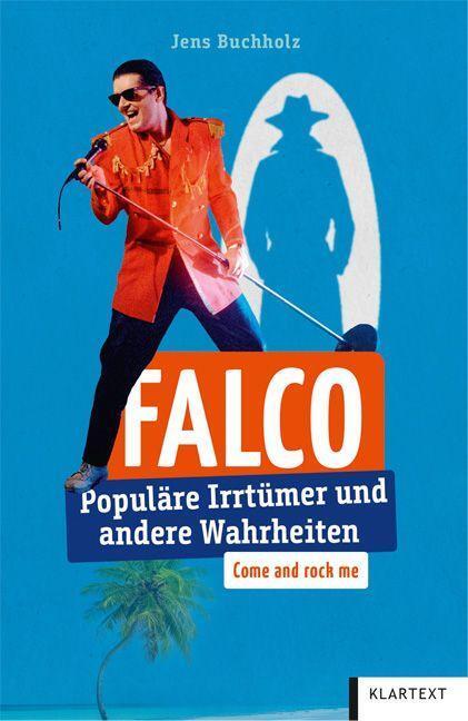 Cover: 9783837525984 | Falco | Populäre Irrtümer und andere Wahrheiten | Jens Buchholz | Buch