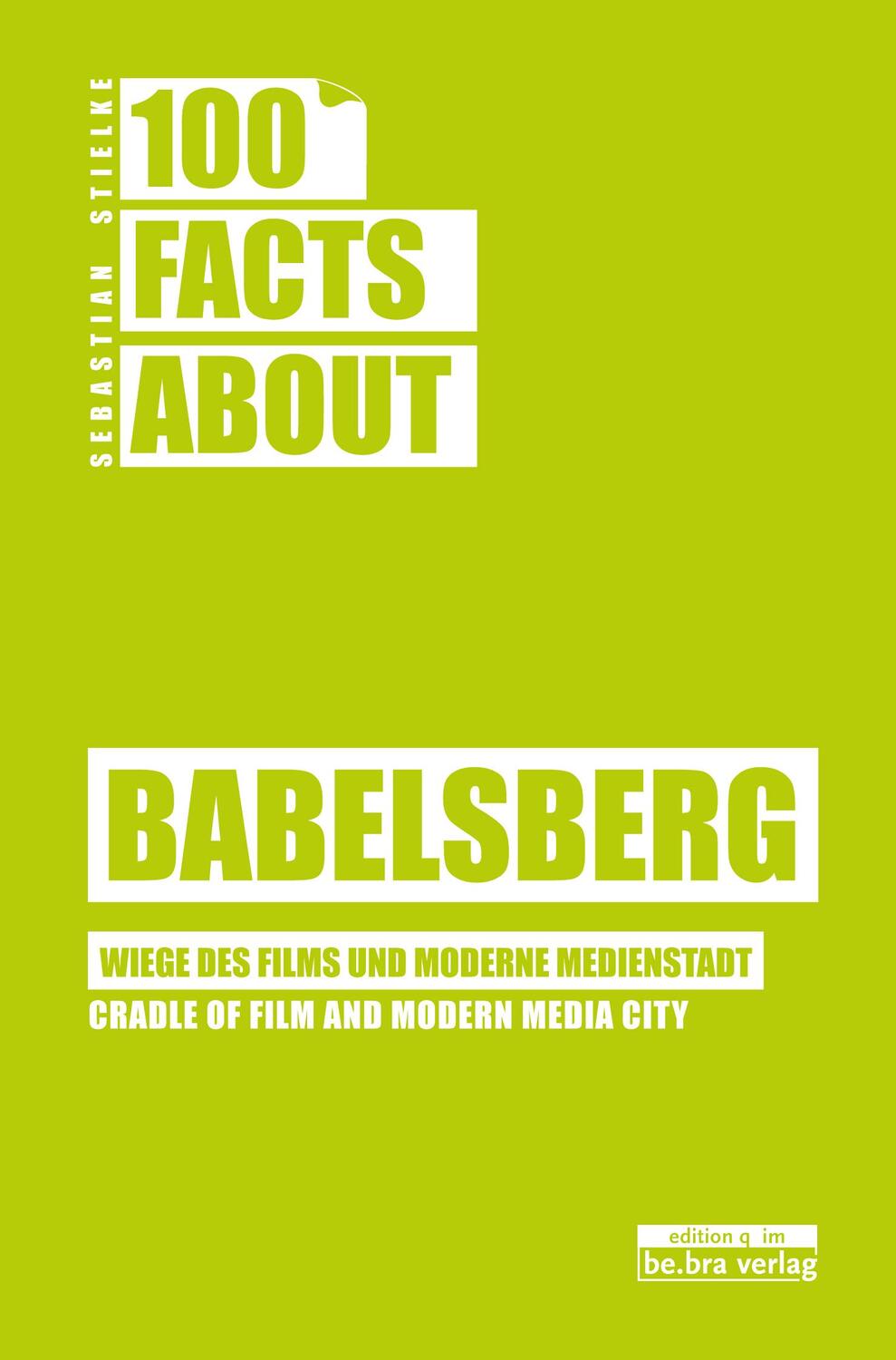 Cover: 9783861247463 | 100 Facts about Babelsberg | Sebastian Stielke | Taschenbuch | 240 S.