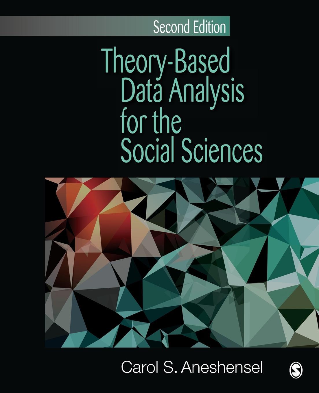 Cover: 9781412994354 | Theory-Based Data Analysis for the Social Sciences | Aneshensel | Buch