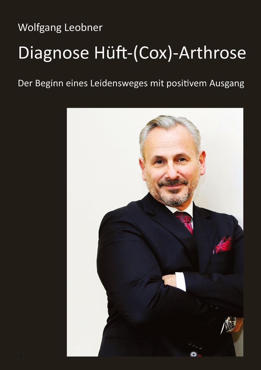 Cover: 9783384146892 | Diagnose Hüft-(Cox) Arthrose | Wolfgang Leobner (u. a.) | Buch | 88 S.