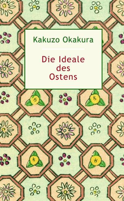 Cover: 9783932337109 | Die Ideale des Ostens | Kakuzo Okakura | Buch | Deutsch | 2007