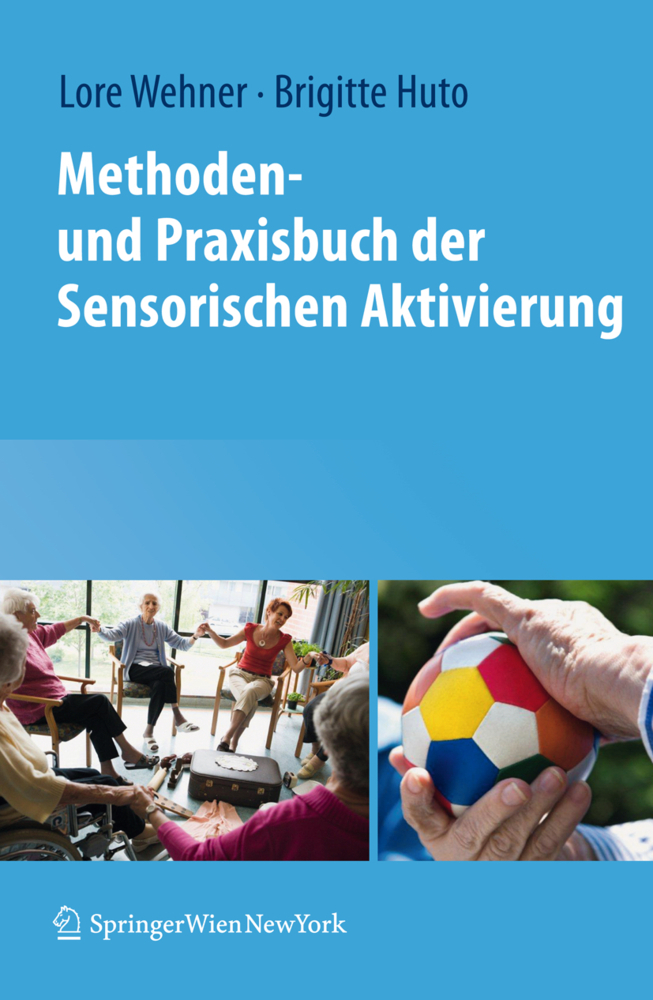 Cover: 9783709105009 | Methoden- und Praxisbuch der Sensorischen Aktivierung | Wehner (u. a.)