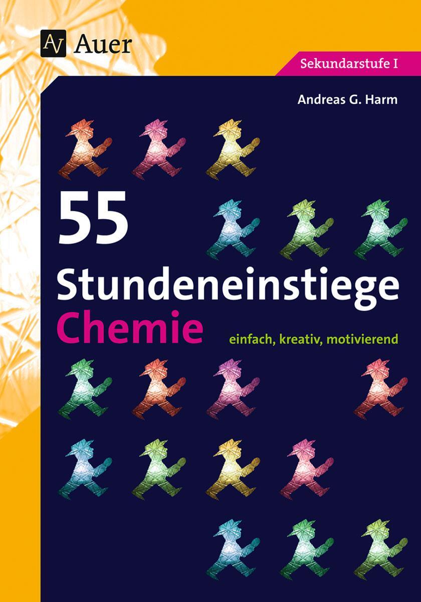 Cover: 9783403074045 | 55 Stundeneinstiege Chemie | Andreas G. Harm | Broschüre | Deutsch