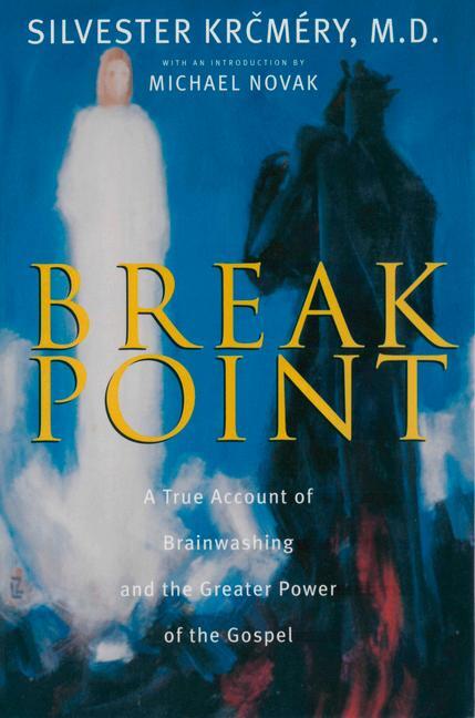 Cover: 9780824517700 | Breakpoint: A True Account of Brainwashing and the Greater Power of...