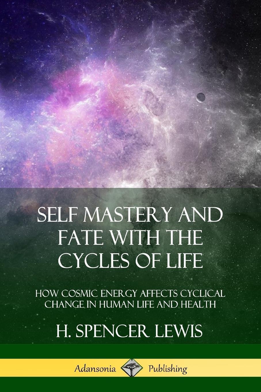 Cover: 9780359045228 | Self Mastery and Fate with the Cycles of Life | H. Spencer Lewis