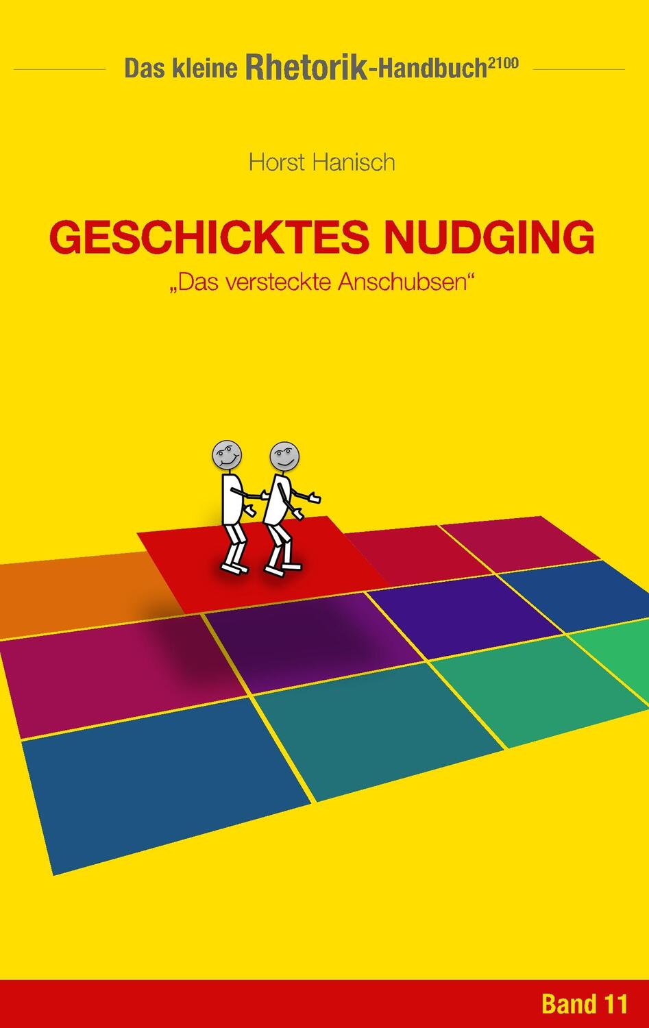 Cover: 9783744839723 | Rhetorik-Handbuch 2100 - Geschicktes Nudging | Horst Hanisch | Buch