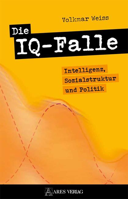 Cover: 9783990810743 | Die IQ-Falle | Intelligenz, Sozialstruktur und Politik | Volkmar Weiss