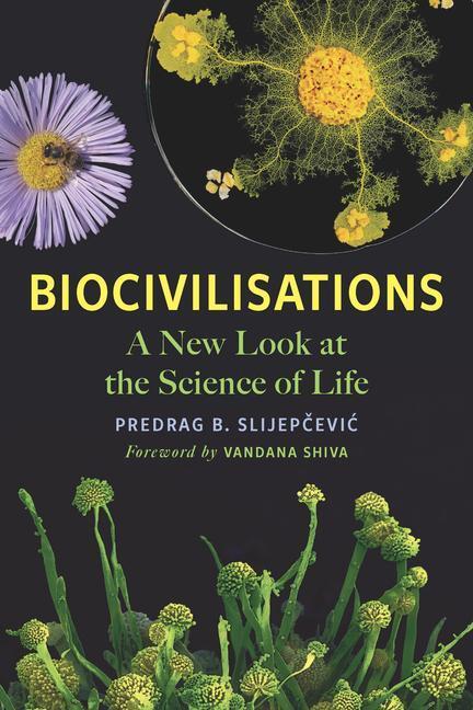 Cover: 9781645021384 | Biocivilisations | A New Look at the Science of Life | Slijepcevic