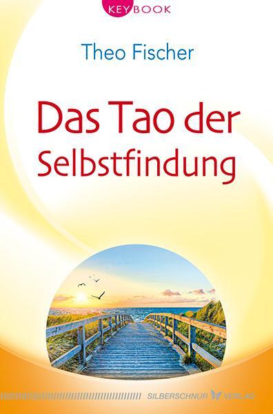 Cover: 9783898455503 | Das Tao der Selbstfindung | Theo Fischer | Taschenbuch | Deutsch