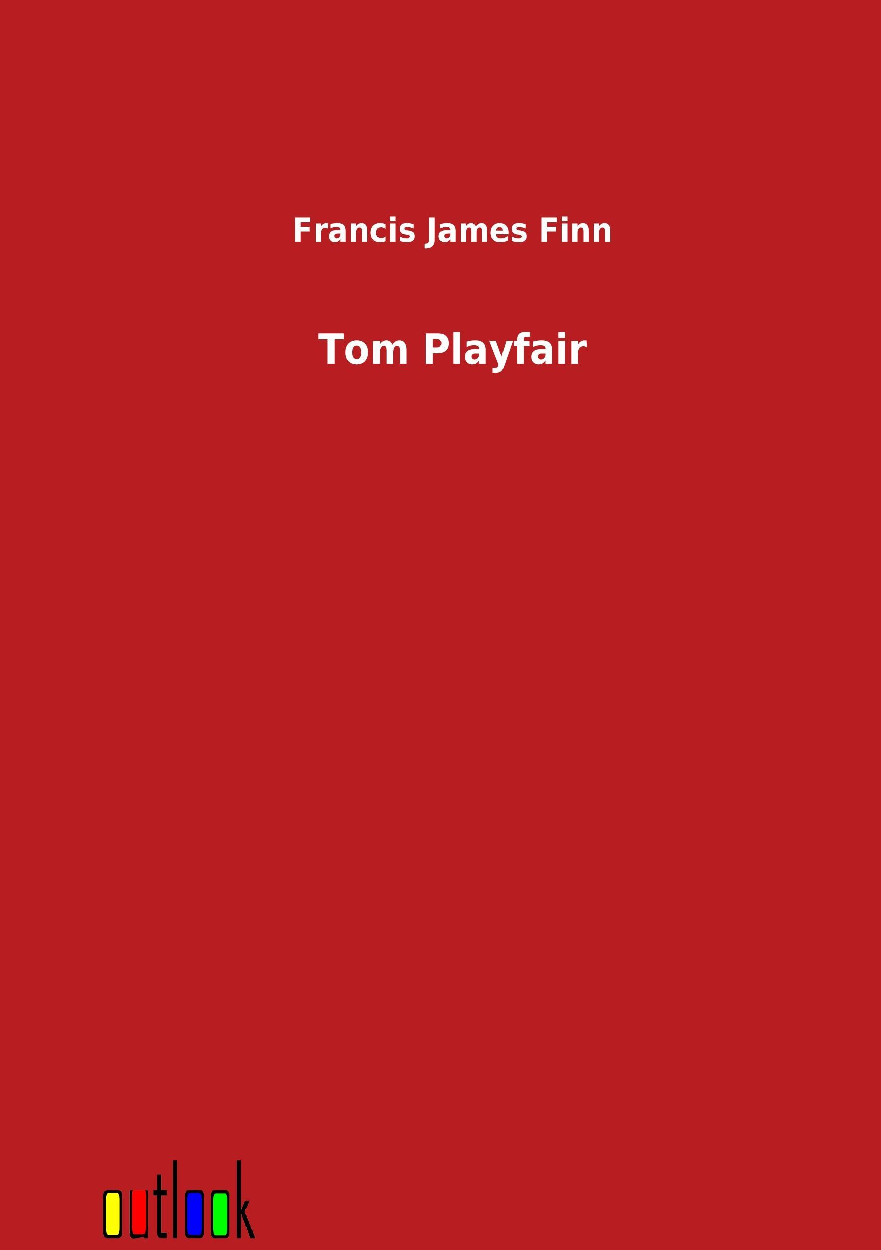 Cover: 9783864034381 | Tom Playfair | Francis James Finn | Taschenbuch | Paperback | 336 S.