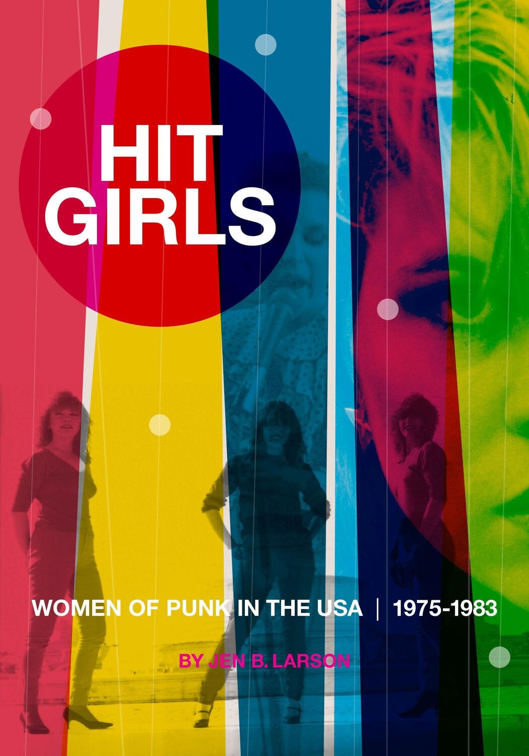 Cover: 9781627311236 | Hit Girls | Women of Punk in the Usa, 1975-1983 | Jen B Larson | Buch